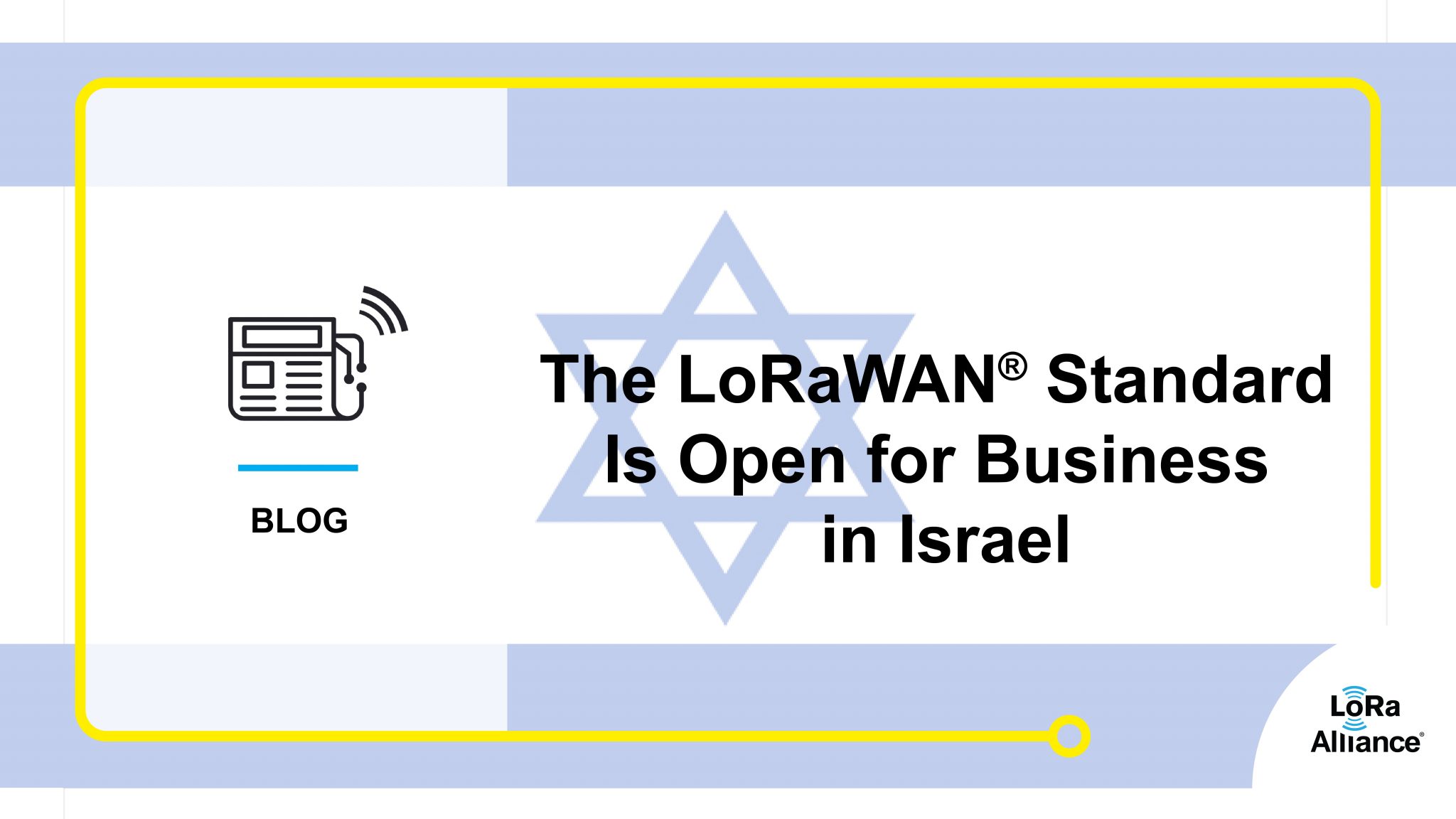 The LoRaWAN® Standard Is Open for Business in Israel