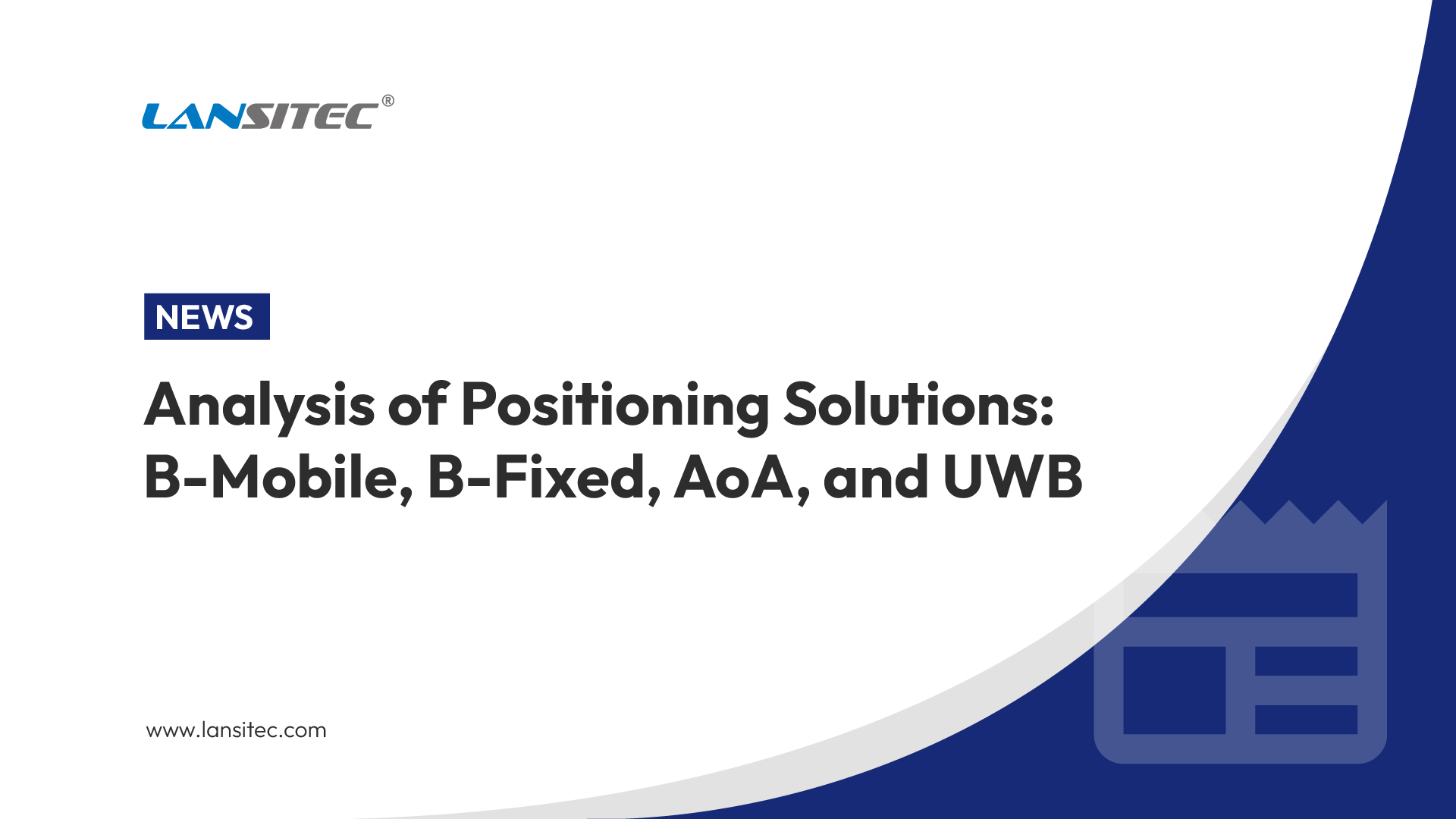 Analysis of Positioning Solutions: B-Mobile, B-Fixed, AoA, and UWB