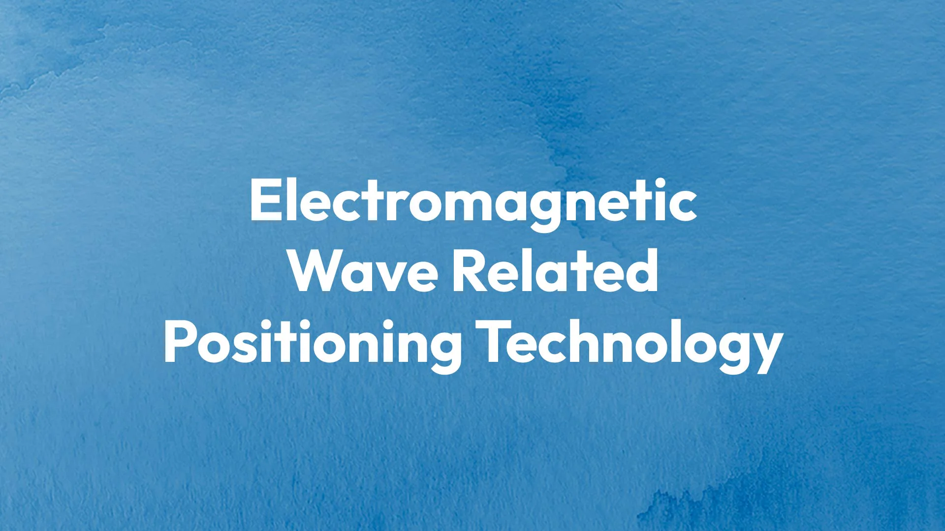 Electromagnetic Wave Related Positioning Technology