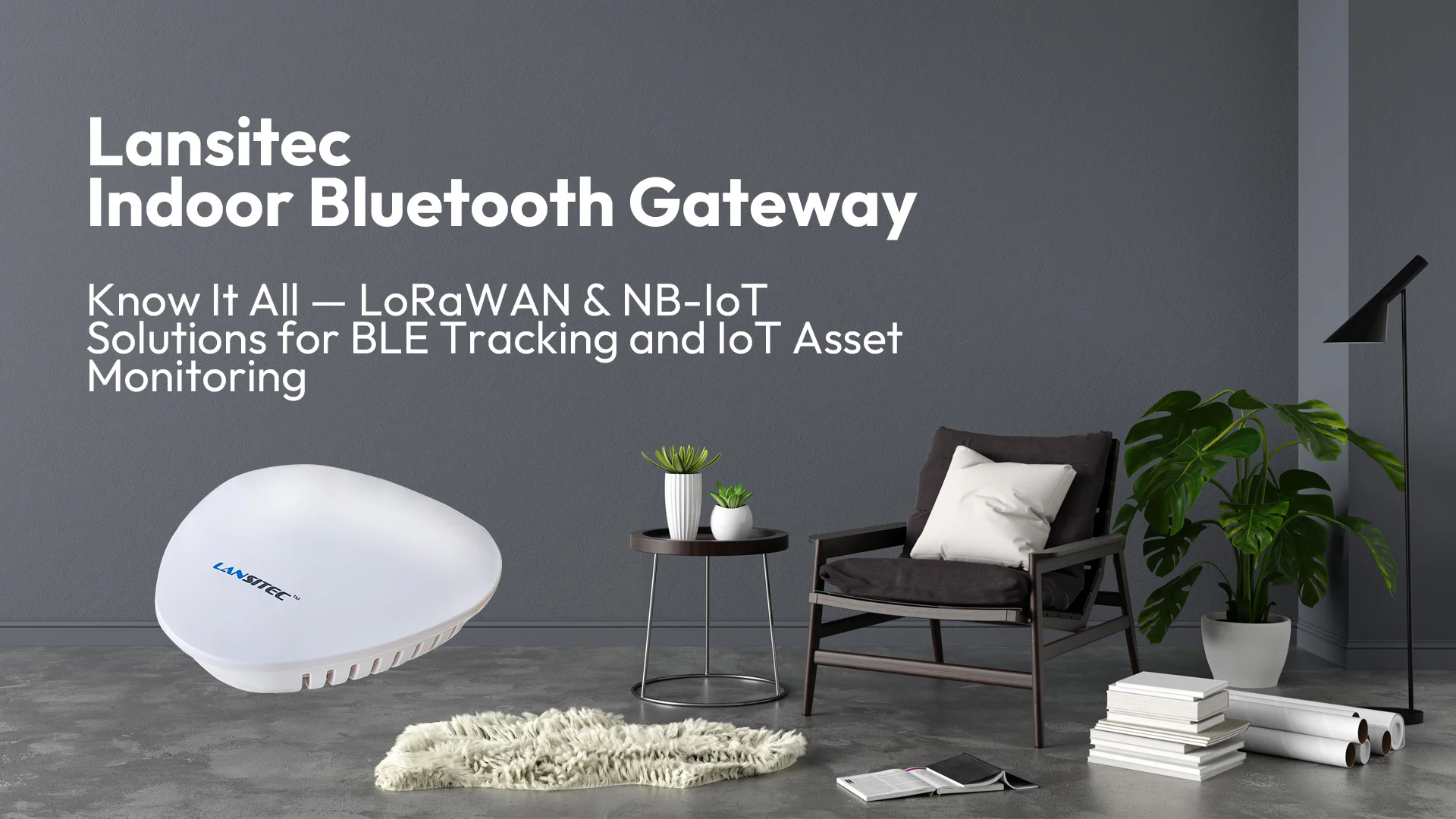Lansitec Indoor Bluetooth Gateway รู้ทุกอย่าง