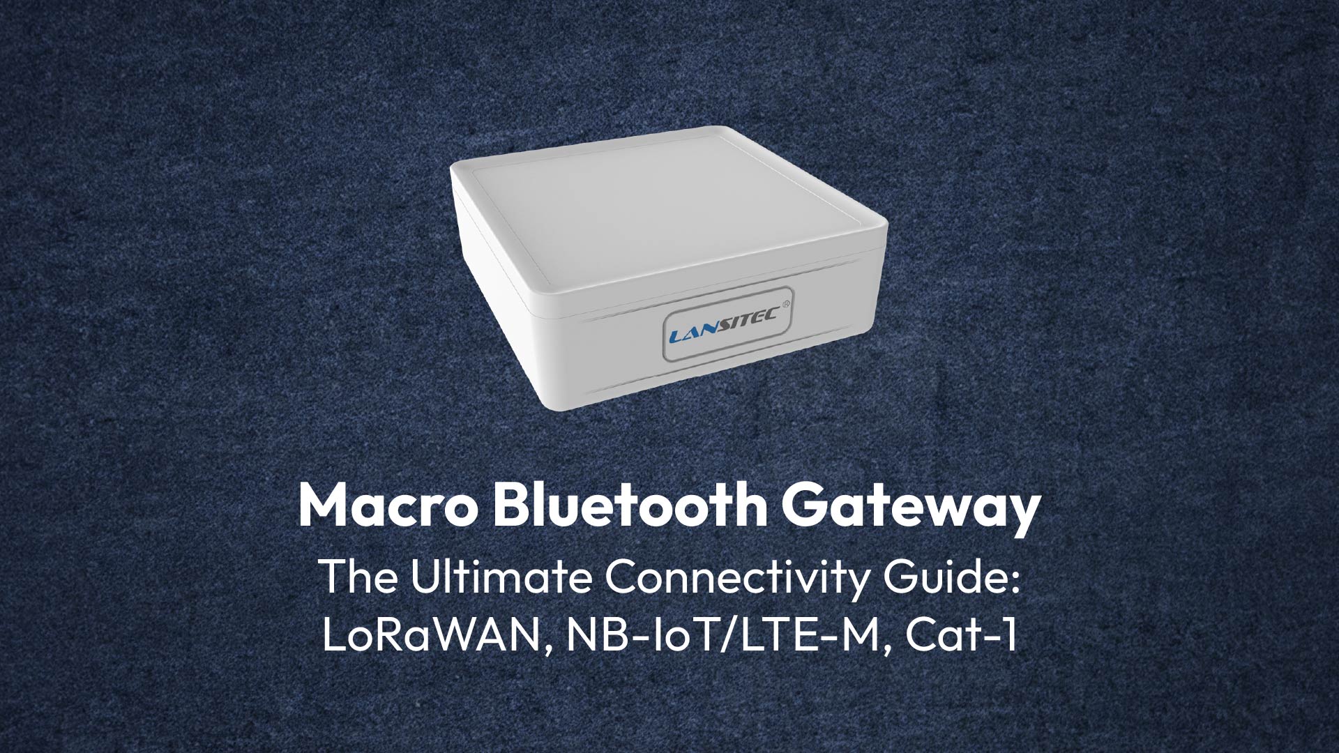 头盔追踪器传感器 11 The Ultimate Connectivity Guide Macro Bluetooth Gateway