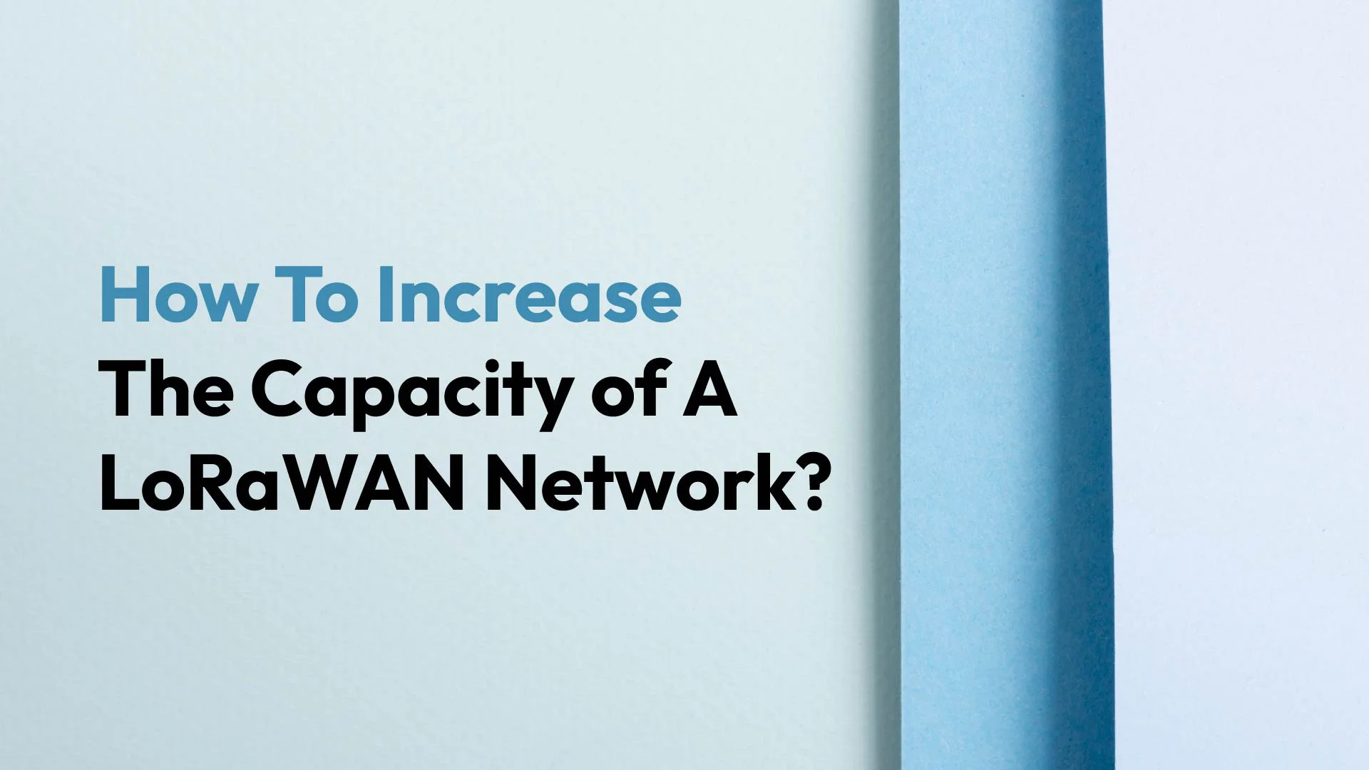 Optimierung der LoRaWAN-Netzwerkkapazität 3 Lansitec Wie man die Kapazität eines Lorawan-Netzwerks erhöht Optimierung der Lorawan-Netzwerkkapazität Lansitec Technology Co., Ltd.