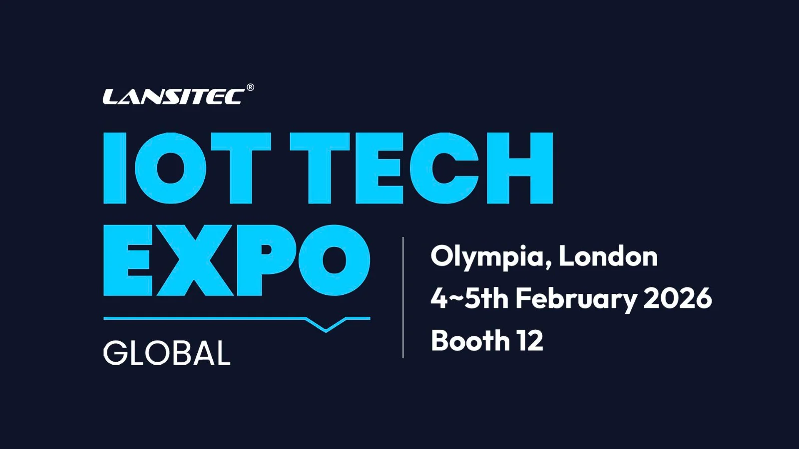 Lansitec nimmt an der IoT Tech Expo Global 2026 in London teil.