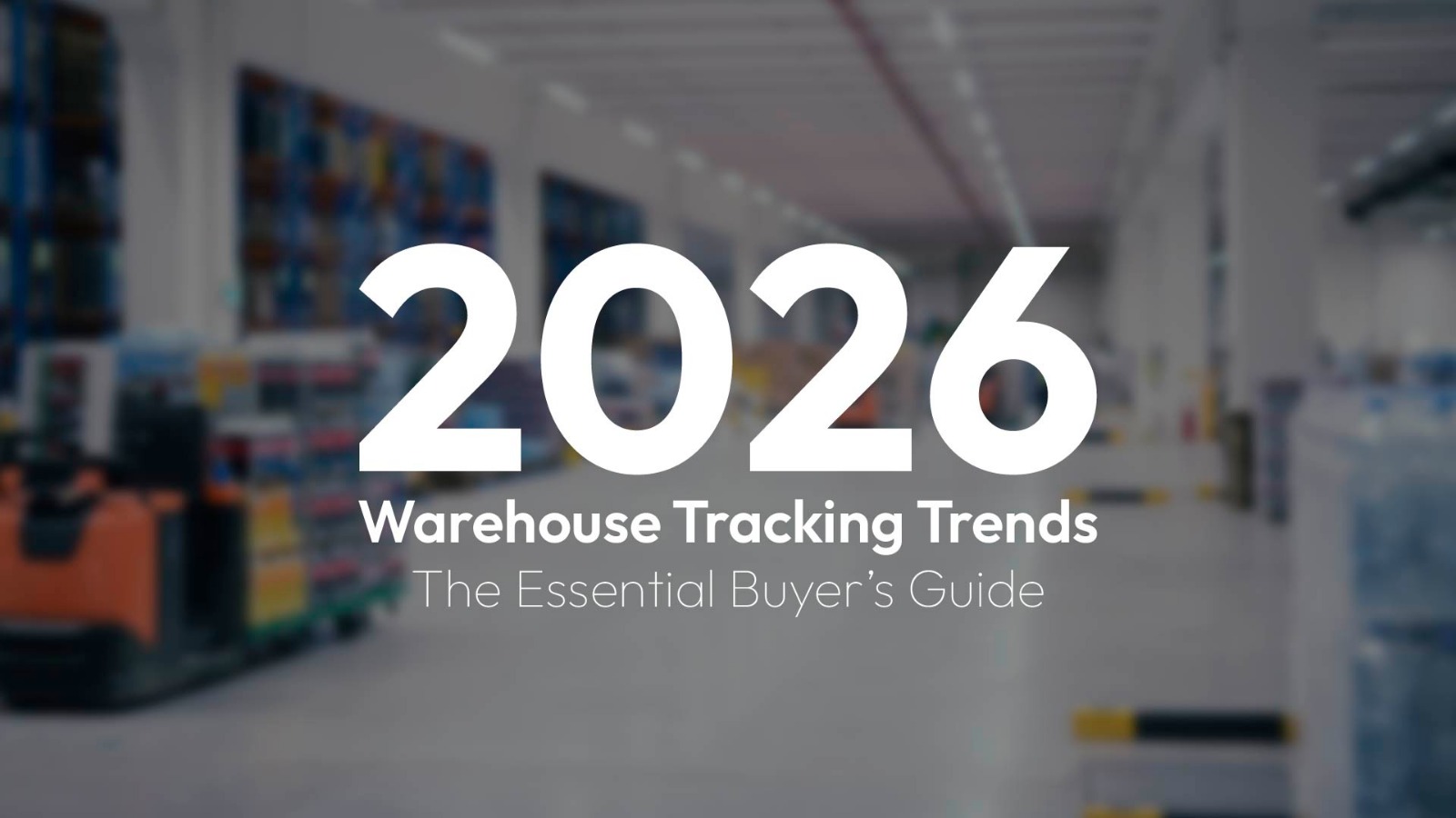 Tendances du suivi des entrepôts pour 2026 : Le guide essentiel de l’acheteur