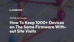 FOTA At Scale: How To Keep 1000+ Devices on The Same Firmware Without Site Visits