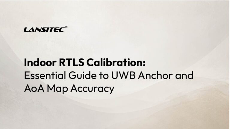 หน้าแรก 16 Lansitec หน้าหลักการสอบเทียบ RTLS ภายในอาคาร บริษัท แลนไซเทค เทคโนโลยี จำกัด.