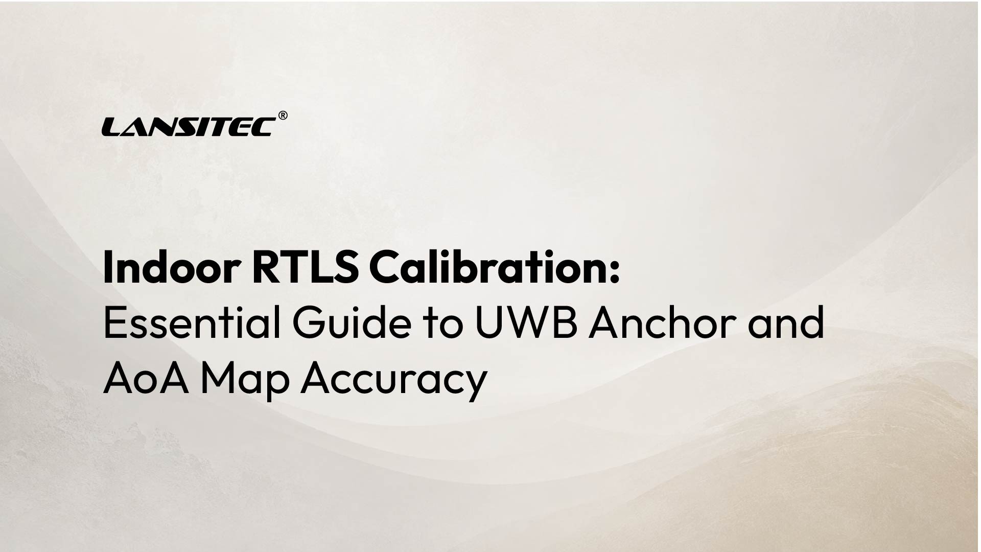 เหตุใด LoRaWAN จึงเป็นตัวเลือกที่ดีที่สุดสำหรับการติดตาม IoT ระยะไกลและใช้พลังงานต่ำ 8 Lansitec การสอบเทียบ RTLS ภายในอาคาร เหตุใด Lorawan จึงเป็นตัวเลือกที่ดีที่สุดสำหรับการติดตาม IoT ระยะไกลและใช้พลังงานต่ำ บริษัท Lansitec Technology จำกัด.