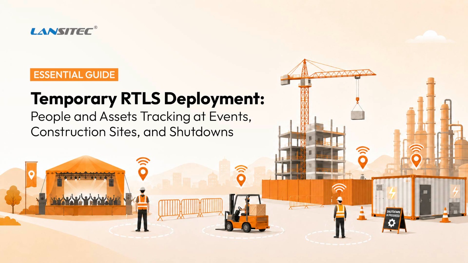 Temporary Rtls Deployment Essential Guide To Tracking People And Assets At Events, Construction Sites, And Shutdowns