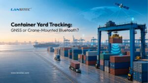 Container Yard Tracking GNSS or Crane-Mounted Bluetooth?